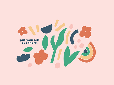 Put yourself out there chicago custom art floral illustration graphic design hand drawn illustration playful design print sticker
