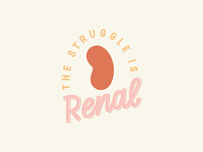 The Struggle is Renal chicago graphic design hand drawn hand lettered design hand lettering kidney disease lettering works pkd awareness the struggle is renal