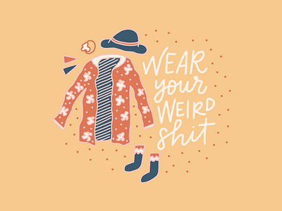 Wear Your Weird Shit artist collaboration brand graphic chicago clothing custom lettering fashion illustration style challenge wear your weird shit