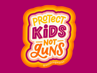 Protect Kids Not Guns graphic design gun reform hand lettered design hand lettering ipad lettering merchandise sticker
