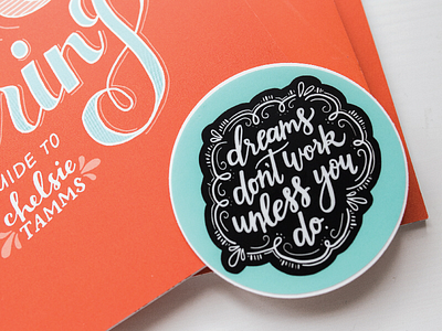 Dreams don’t work unless you do book design detail shot graphic design hand lettering illustration lettering positivity sticker