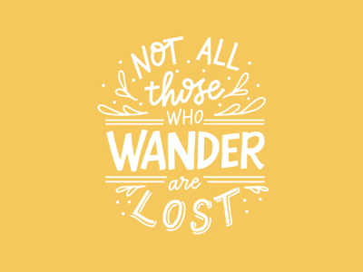 Not all those who wander are lost graphic design hand lettered hand lettering ipad lettering positivity quote travel