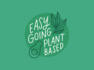 Easy Going Plant Based Logo Concept blog logo blogger hand lettered hand lettering ipad lettering lettered logo logo concept logo design plant based vegan