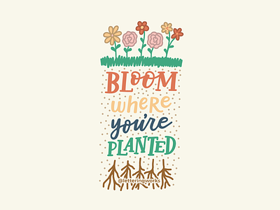 Bloom Where You’re Planted bloom bloom where youre planted digital illustration girl power hand lettered design hand lettering ipad lettering lettering works product design sticker design