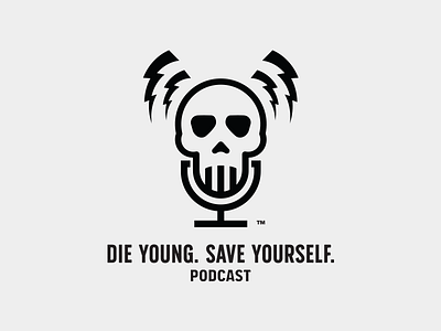 Die Young. Save Yourself. - Podcast black branding culture logo media mic music podcast promo skull