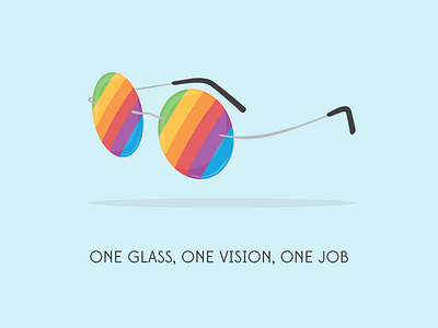 ONE GLASS, ONE VISION, ONE JOB