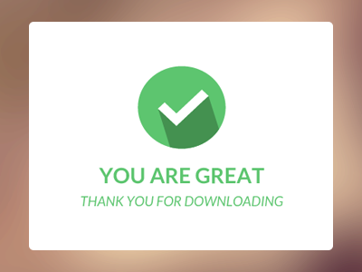 You are great – Thank you for downloading