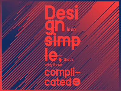 Design is so simple colours design designer gradient paul rand quote simple