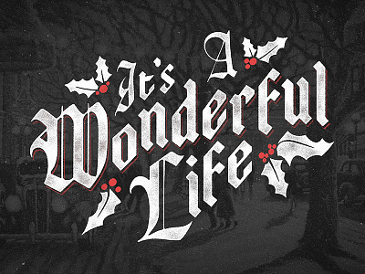 It's A Wonderful Life cacpro christmas holly texture typography vintage