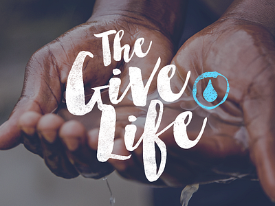 The Give Life branding campaign logo non profit paint texture water