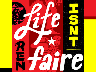 Life isn't Ren Faire icons illustration typography
