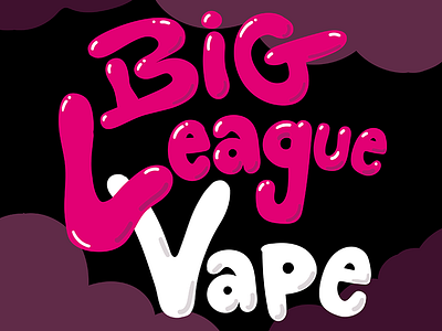 Big League Vape illustration lettering typography vape vaping