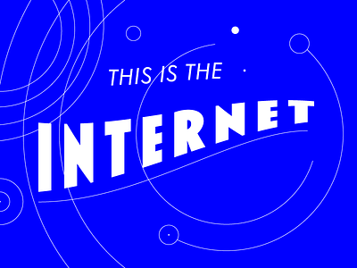 This Is The Internet blue galaxy internet type typography