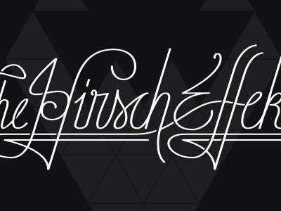 the Hirsch Effekt custom hirsch effekt lettering music typography