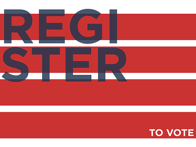 Register to Vote political political design politics vote voting