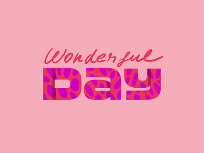 Wonderful day costume type day pattern pink quote type type art type design typeface typography