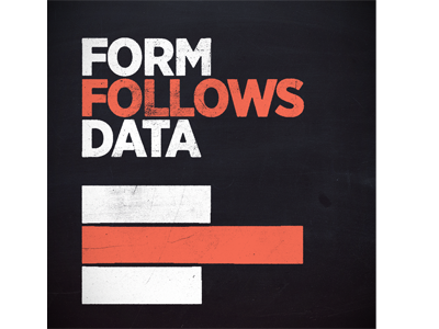 Form Follows Data data follows form