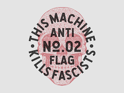 This Machine Kills Fascists custom type design graphic illustration skull type typography