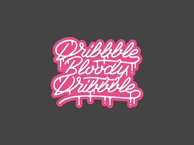 Dribbble Bloody Dribbble dribbble dribbble stickers lettering monoline playoff script sticker mule typography