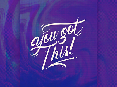 You got this - handmade lettering