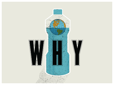 WHY? bottle clean water one time plastic plastic water