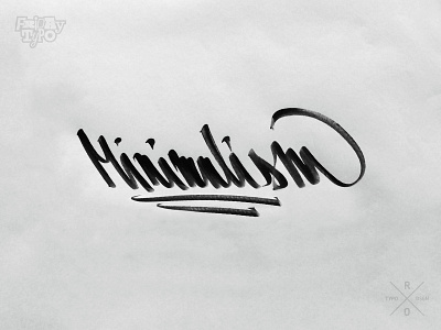 M I N I M A L I S M brushpen custom type design friday typo graffiti graphic design hand drawing hand drawn font handlettering handwritting illustration lettering mojepismo tag typography