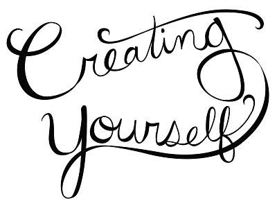 Creating Yourself Poster creating yourself creative design graphic design hand lettering hand written lettering poster