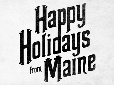 Happy Holidays from Maine happy holidays maine