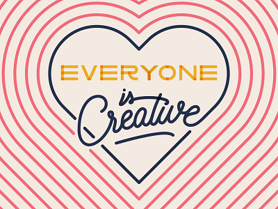 Everyone Is Creative creative creative mornings everyone heart lettering love monoweight