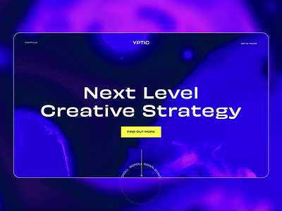 YPTIC / Next Level Creative Strategy abstract acid acid graphics acid liquid animation animation 2d animation design design digital design gradient design landing page minimal purple ui ux video web webdesign website website design