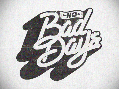 No Bad Days black design hand lettering hand style vector vintage white