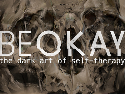 #BEOKAY: The Dark Art of Self Therapy