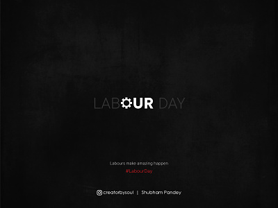 Labour Day Poster ⚙️ concept art creatorbysoul design dribbble logo monkstudio poster design type art typography ui ux