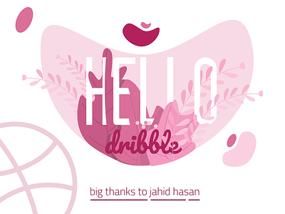 Hello dribble ball colorful colors first shot hello dribble illustration leaves pink thanks typogaphy vector