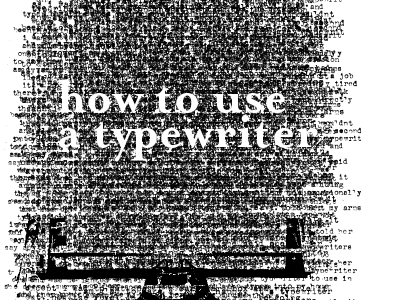 how to use a typewriter print typewriter typography zine