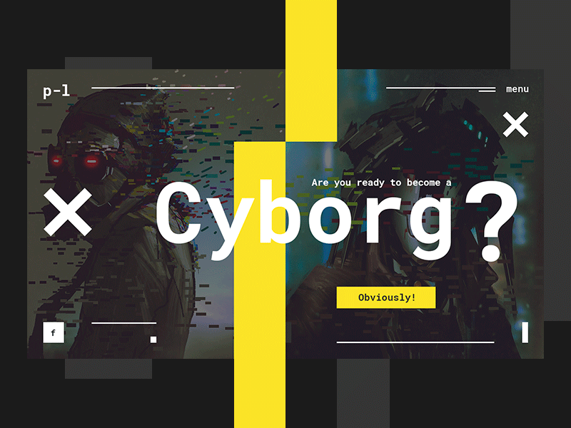 Are you ready to become a cyborg? cyber cyberpunk glitch sci fi ui web