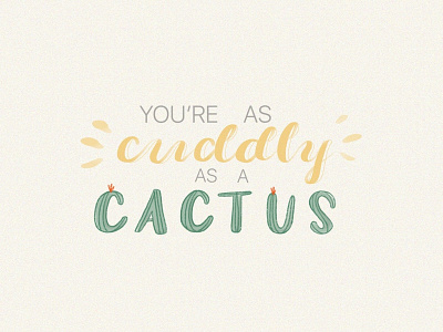 Cuddly as a Cactus cactus calligraphy handlettered handlettering illustration procreate type