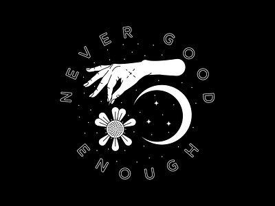 Never Good Enough