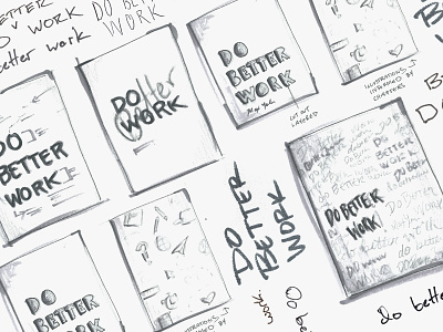Do Better Work | Book Cover Design Roughs