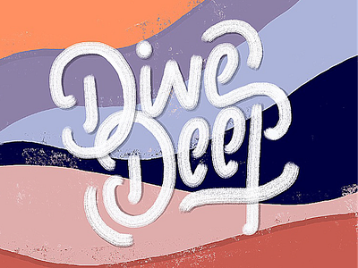 Take a dive in the deep end color deep dive dive deep flow hand done type illustration rainbow typography