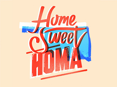 Home Sweet Oklahoma hand done type home home sweet home hometown oklahoma oklahomies sooner state state thunder up typography