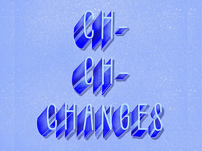 Ch-ch-ch-changes bowie calligraphy changes david bowie illustration typography ziggy ziggy stardust