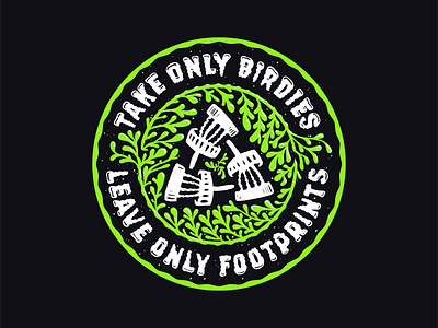 Take Only Birdies, Leave Only Footprints baskets black disc golf discgolf earth day golf graphic design green illustration illustrator leaves logo nature organic plants procreate recycle recycling sustainability white