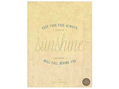 Positivity Project: #1 Keep your face toward the sunshine lavanderia ostrich sans poster quote sunshine typography vintage