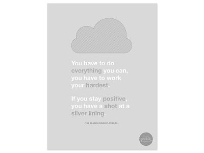 If you stay positive you have a shot at a silver lining