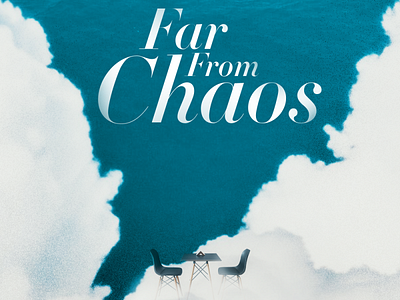 Far From Chaos art direction chaos design dribbble graphic design posterdesign