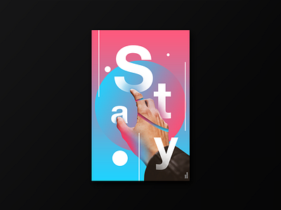 S T A Y art direction design graphic design posterdesign