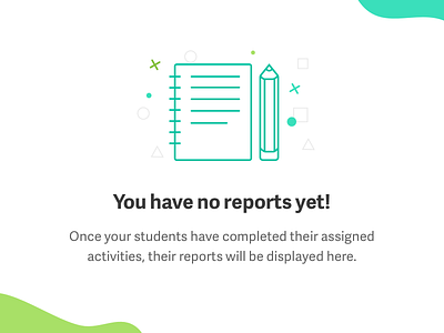 You have no reports yet! book classroom education empty state illustration notes pencil school ui design