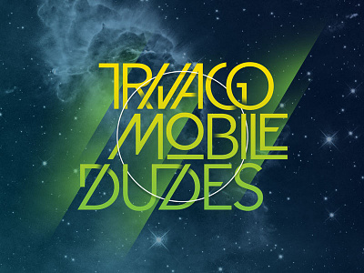 Spaaaace Maaaaan / trivago mobile dudes II font hipster neon slash space typo