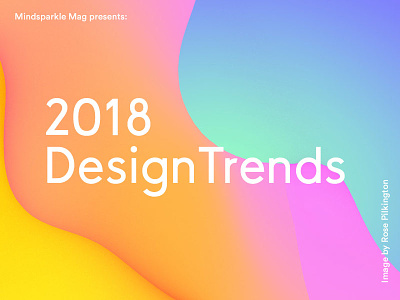 2018 Design Trends Mindsparkle Mag